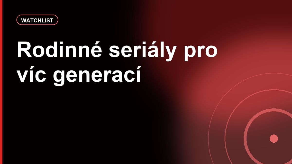 Rodinné seriály, které nejsou jen pro děti: jak vybrat večer pro víc generací